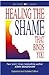 Healing the Shame that Binds You by John Bradshaw