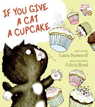 If You Give a Cat a Cupcake by Laura Joffe Numeroff