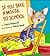 If You Take a Mouse to School by Laura Numeroff