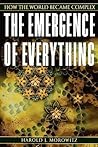 The Emergence of Everything by Harold J. Morowitz