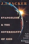 Evangelism & the Sovereignty of God by J.I. Packer