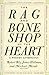 The Rag and Bone Shop of the Heart by Robert  Bly