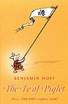 The Te of Piglet by Benjamin Hoff