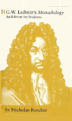 G. W. Leibniz's Monadology by Gottfried Wilhelm von Leibniz