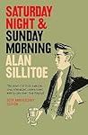 Saturday Night and Sunday Morning by Alan Sillitoe