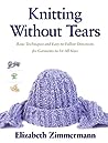 Knitting Without Tears by Elizabeth Zimmermann