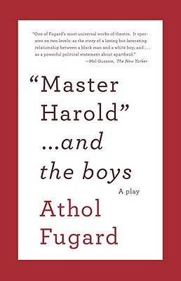 "Master Harold"...and the boys by Athol Fugard