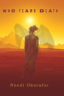 Who Fears Death by Nnedi Okorafor