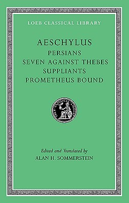 Persians/Seven against Thebes/Suppliants/Prometheus Bound by Aeschylus