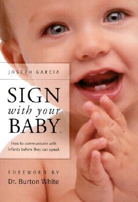 Sign with Your Baby by Joseph Garcia