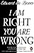 I Am Right You Are Wrong by Edward de Bono