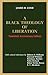 A Black Theology of Liberation by James H. Cone