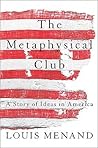 The Metaphysical Club  by Louis Menand