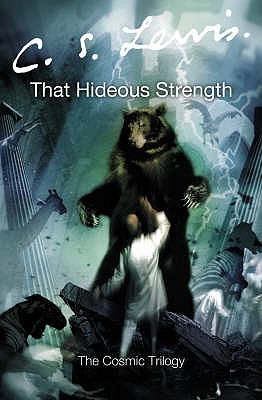 That Hideous Strength by C.S. Lewis