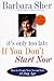 It's Only Too Late If You Don't Start Now by Barbara Sher