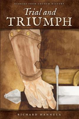 Trial and Triumph by Richard M. Hannula