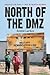 North of the DMZ: Essays on...