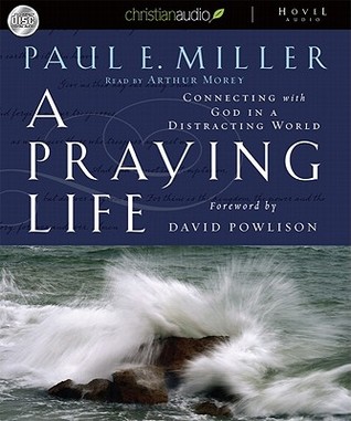 A Praying Life by Paul E. Miller