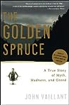 The Golden Spruce: A True Story of Myth, Madness, and Greed