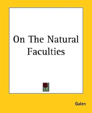 On The Natural Faculties by Galen