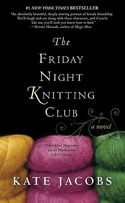 The Friday Night Knitting Club by Kate Jacobs