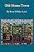 Old Home Town by Rose Wilder Lane