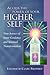 Access the Power of Your Higher Self by Elizabeth Clare Prophet