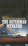 The Osterman Weekend by Robert Ludlum