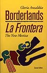 Borderlands/La Frontera by Gloria E. Anzaldúa