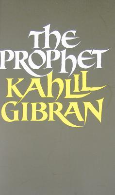 The Prophet by Kahlil Gibran