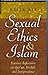 Sexual Ethics and Islam: Feminist Reflections on Qur'an, Hadith, and Jurisprudence