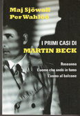 I primi casi di Martin Beck: Roseanna - L'uomo che andò in fumo - L'uomo al balcone