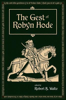 The Gest of Robyn Hood by Robert B. Waltz