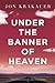 Under the Banner of Heaven by Jon Krakauer