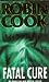 Fatal Cure by Robin Cook