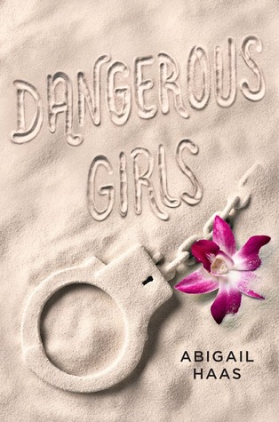 Dangerous Girls by Abigail Haas