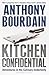 Kitchen Confidential by Anthony Bourdain