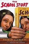 The School Story by Andrew Clements