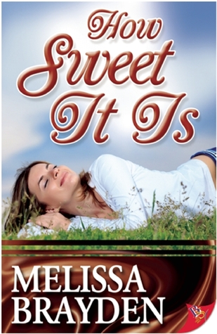 How Sweet It Is by Melissa Brayden