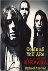 Come As You Are: The Story of Nirvana