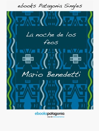 La noche de los feos by Mario Benedetti