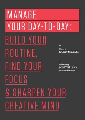 Manage Your Day-to-Day by Jocelyn K. Glei