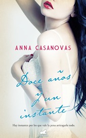 Doce años y un instante by Anna Casanovas