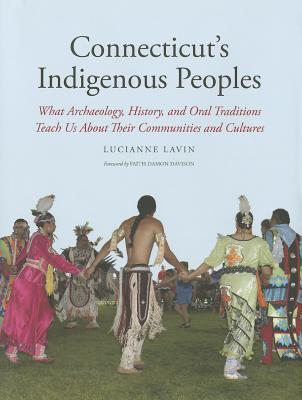 Connecticut's Indigenous Peoples by Lucianne Lavin