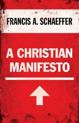 A Christian Manifesto by Francis A. Schaeffer