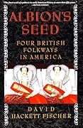 Albion's Seed: Four British Folkways in America