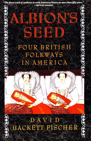 Albion's Seed by David Hackett Fischer