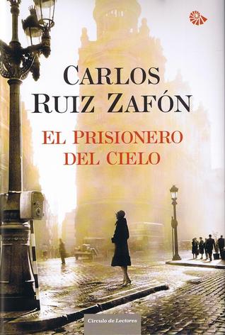 El prisionero del cielo by Carlos Ruiz Zafón