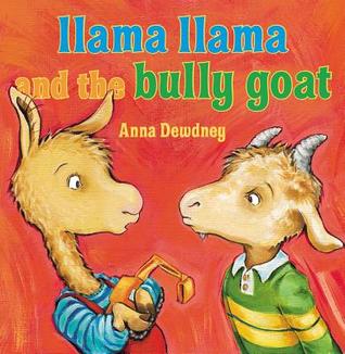 Llama Llama and the Bully Goat by Anna Dewdney