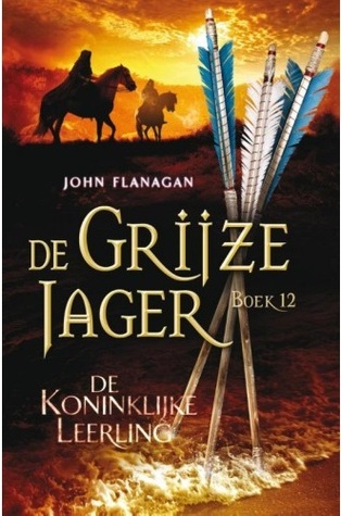 De Koninklijke Leerling by John Flanagan